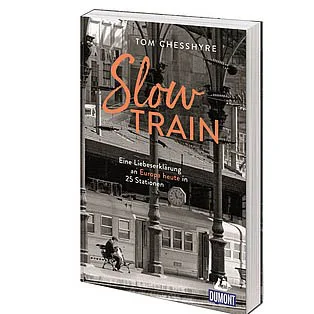 Slow Train Tom Chesshyre Dumont Slow Train